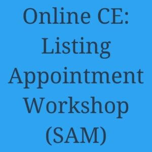 Online CE - Listing Appointment Workshop (SAM)