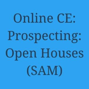 Online CE - Prospecting: Open Houses (SAM)